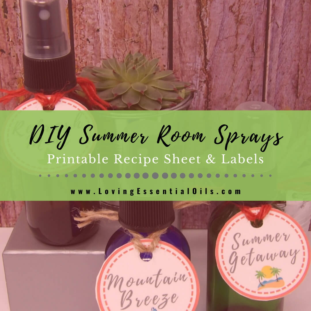 8 Simple Summer Room Spray Recipes with DIY Printable Labels by Loving Essential Oils