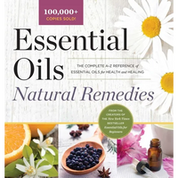 Thumbnail for Essential Oils Natural Remedies: The Complete A-Z Reference of Essential Oils for Health and Healing