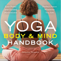 Thumbnail for Yoga Body and Mind Handbook: Easy Poses, Guided Meditations, Perfect Peace Wherever You Are