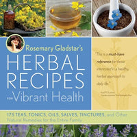 Thumbnail for Rosemary Gladstar's Herbal Recipes for Vibrant Health: 175 Teas, Tonics, Oils, Salves, Tinctures, and Other Natural Remedies for the Entire Family