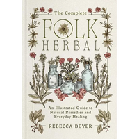 Thumbnail for The Complete Folk Herbal: An Illustrated Guide to Natural Remedies and Everyday Healing