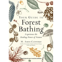 Thumbnail for Your Guide to Forest Bathing (Expanded Edition): Experience the Healing Power of Nature