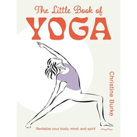 Thumbnail for The Little Book of Yoga: Revitalize Your Body, Mind, and Spirit