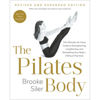 Thumbnail for The Pilates Body, Revised and Expanded Edition: The Ultimate At-Home Guide to Strengthening, Lengthening, and Revitalizing Your Body--Without Machines