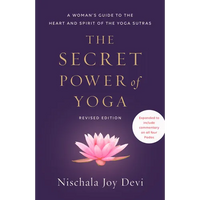 Thumbnail for The Secret Power of Yoga, Revised Edition: A Woman's Guide to the Heart and Spirit of the Yoga Sutras