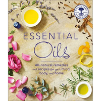 Thumbnail for Essential Oils: All-Natural Remedies and Recipes for Your Mind, Body and Home