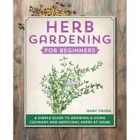 Thumbnail for Herb Gardening for Beginners: A Simple Guide to Growing & Using Culinary and Medicinal Herbs at Home