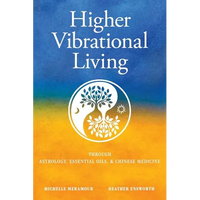 Thumbnail for Higher Vibrational Living: Through Astrology, Essential Oils, and Chinese Medicine