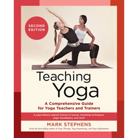 Thumbnail for Teaching Yoga, Second Edition: A Comprehensive Guide for Yoga Teachers and Trainers: A Yoga Alliance-Aligned Manual of Asanas, Breathing Techniques, Y