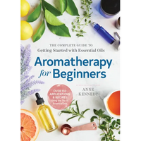 Thumbnail for Aromatherapy for Beginners: The Complete Guide to Getting Started with Essential Oils