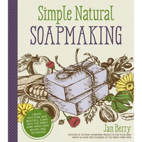 Thumbnail for Simple & Natural Soapmaking: Create 100% Pure and Beautiful Soaps with the Nerdy Farm Wife's Easy Recipes and Techniques
