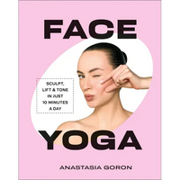 Thumbnail for Face Yoga: Sculpt, Lift & Tone in Just 10 Minutes a Day